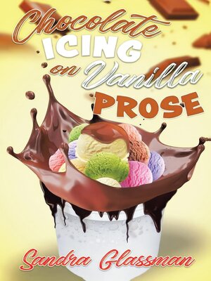 cover image of Chocolate Icing on Vanilla Prose